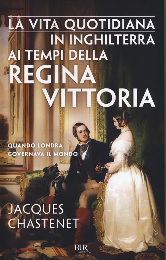 Copertina di La vita quotidiana in Inghilterra ai tempi della regina Vittoria